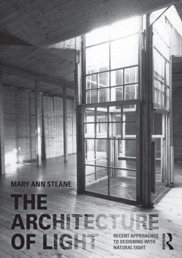 Steane - The Architecture of Light: Recent Approaches to Designing with Natural Light