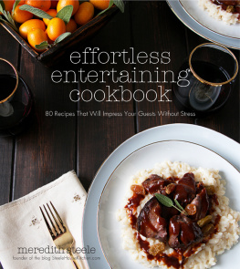 Steele - Effortless entertaining cookbook: 80 recipes that will impress your guests without stress