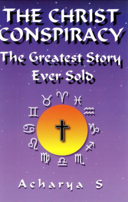Acharya S - The Christ Conspiracy: The Greatest Story Ever Sold
