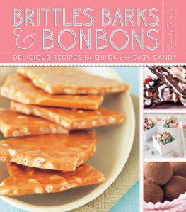 Steffans - Brittles, barks, & bonbons: Delicious Recipes for Quick and Easy Candy