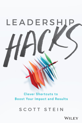 Stein - Leadership hacks: clever shortcuts to boost your impact and results