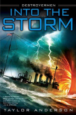 Taylor Anderson - Into the Storm: Destroyermen