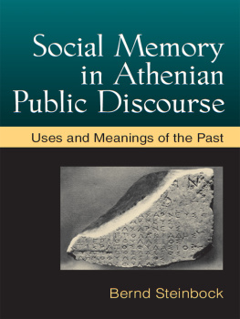 Steinbock SOCIAL MEMORY IN ATHENIAN PUBLIC DISCOURSE: uses and meanings of the past