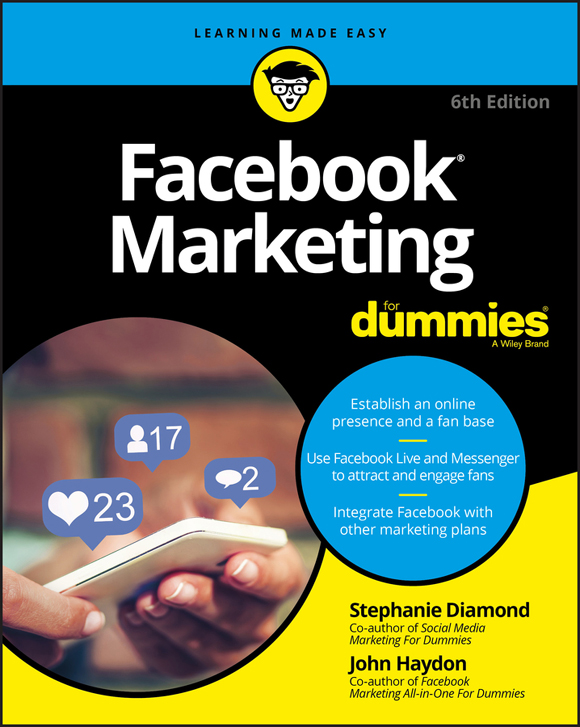 Facebook Marketing For Dummies 6th Edition Published by John Wiley Sons - photo 1