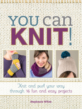 Stephanie White You Can Knit!