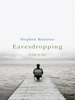 Stephen Kuusisto - Eavesdropping: a life by ear