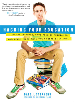 Stephens - Hacking your education ditch the lectures, save tens of thousands, and learn more than your peers ever will