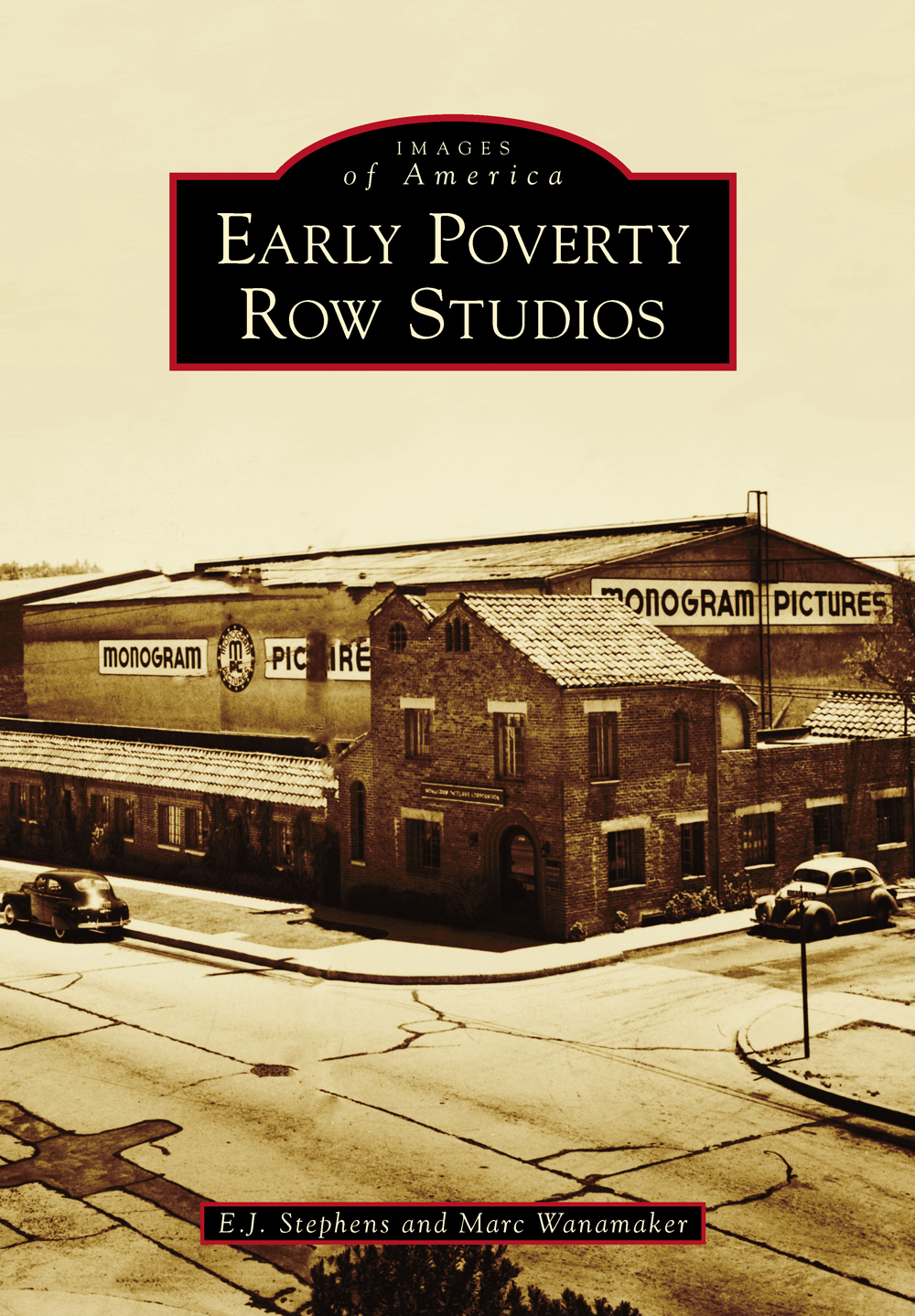 IMAGES of America EARLY POVERTY ROW STUDIOS POVERTY ROW STUDIOS 1925 - photo 1