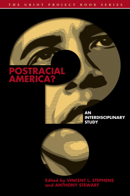 Stephens - POSTRACIAL AMERICA?: an interdisciplinary study