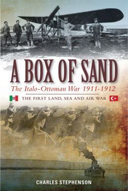 Stephenson - A box of sand: the Italo-Ottoman War 1911-1912: the first land, sea and air war