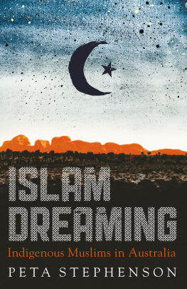 Stephenson - Islam dreaming: indigenous muslims in Australia