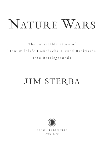 Nature wars the incredible story of how wildlife comebacks turned backyards into battlegrounds - image 2