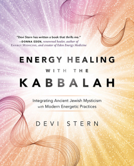 Stern - Energy healing with the Kabbalah: integrating ancient Jewish mysticism with modern energetic practices