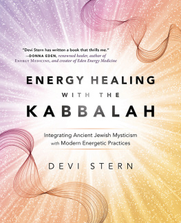 Stern Energy healing with the Kabbalah: integrating ancient Jewish mysticism with modern energetic practices