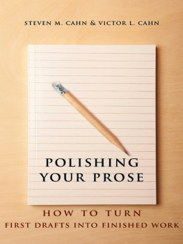 Steven M. Cahn Polishing Your Prose: How to Turn First Drafts into Finished Work