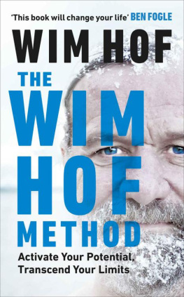 Wim Hof - The Wim Hof Method: Activate Your Potential, Transcend Your Limits