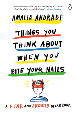 Amalia Andrade Things You Think About When You Bite Your Nails: A Fear and Anxiety Workbook