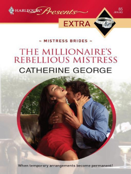 Catherine George - The Millionaires Rebellious Mistress