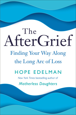 Hope Edelman - The AfterGrief: Finding Your Way Along the Long Arc of Loss