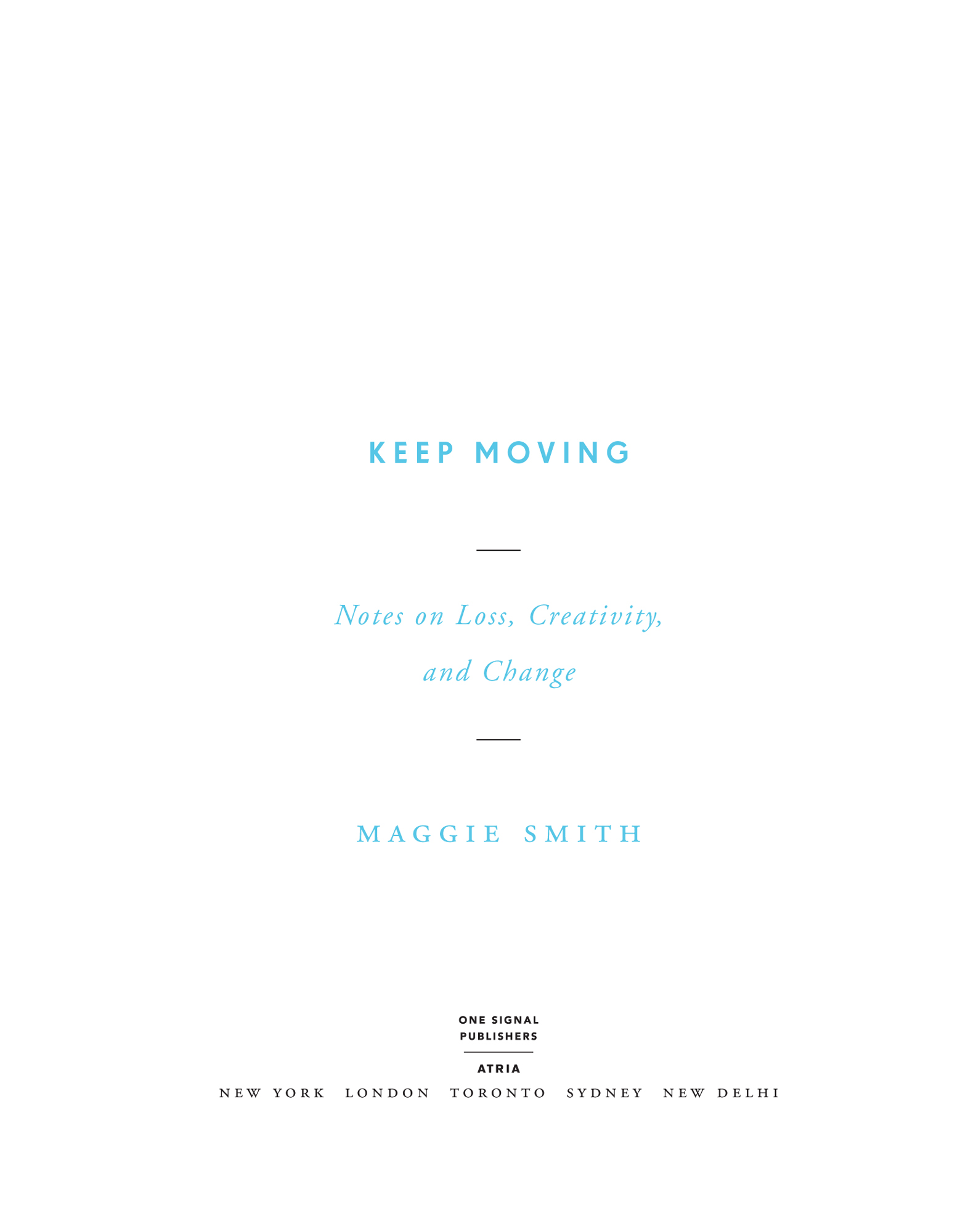 PRAISE FOR KEEP MOVING Keep Moving offers a bouquet of generosities in one - photo 2