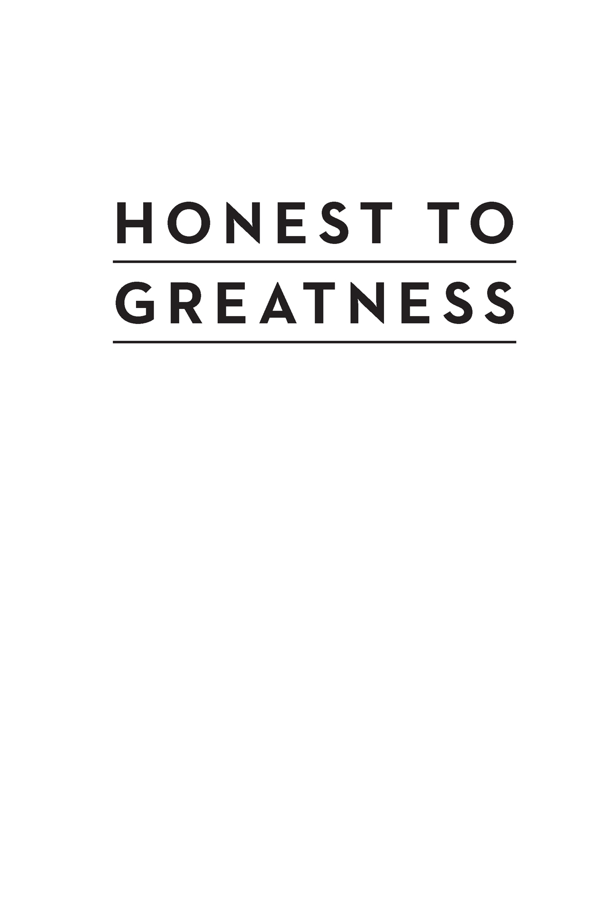 Honest to Greatness copyright 2020 by Peter Kozodoy All rights reserved No - photo 2