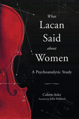 Colette Soler What Lacan said about women: A Psychoanalytic Study