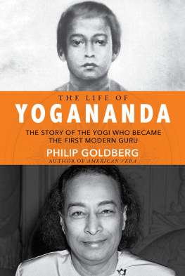 Philip Goldberg - The Life of Yogananda