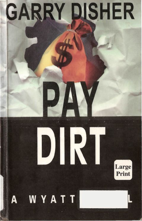 Pay Dirt Wyatt 02 By Garry Disher Scanned Proofed By - photo 1
