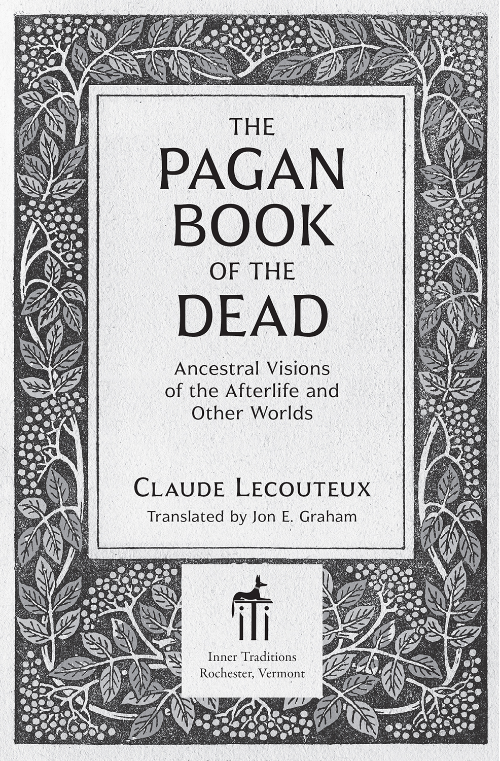 THE PAGAN BOOK OF THE DEAD Praise for Claude Lecouteux Lecouteux is a - photo 2