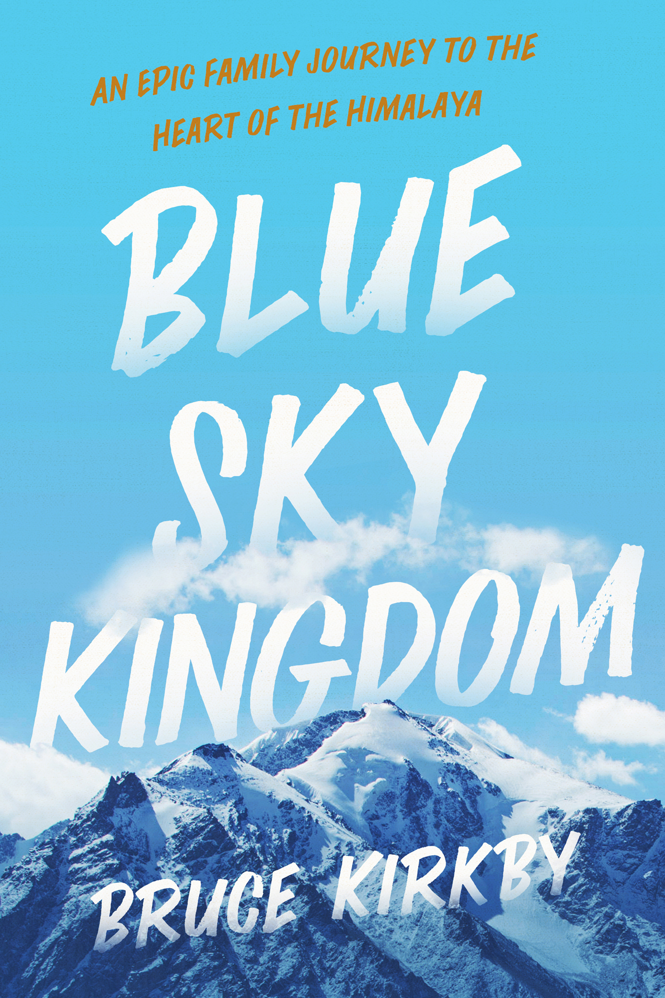 PRAISE FOR BLUE SKY KINGDOM In Blue Sky Kingdom Bruce Kirkby not only takes us - photo 1