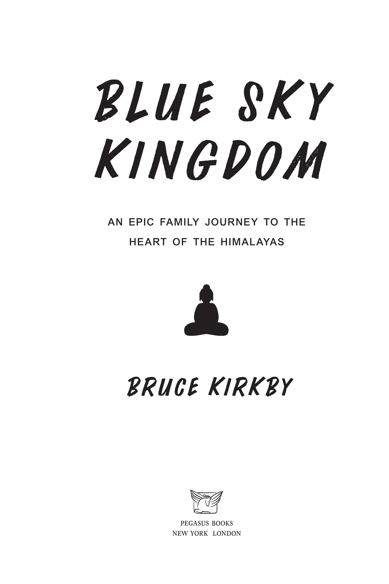 PRAISE FOR BLUE SKY KINGDOM In Blue Sky Kingdom Bruce Kirkby not only takes us - photo 2