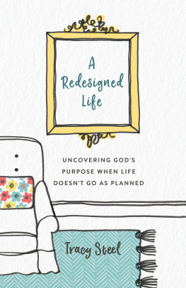Steel - REDESIGNED LIFE: uncovering gods purpose when life doesnt go as planned