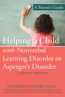 Stewart Helping a child with nonverbal learning disorder or Aspergers disorder: a parents guide