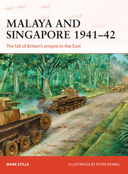 Stille - Malaya and Singapore 1941-42: the fall of Britains empire in the East