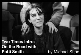 Stipe Two times intro: on the road with patti smith