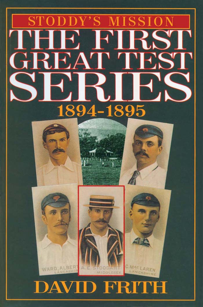STODDYS MISSION THE FIRST GREAT TEST SERIES 18941895 OTHER BOOKS BY - photo 1