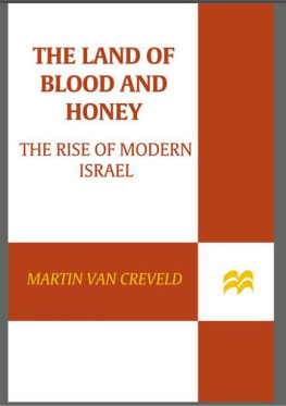 Martin van Creveld The Land of Blood and Honey: The Rise of Modern Israel