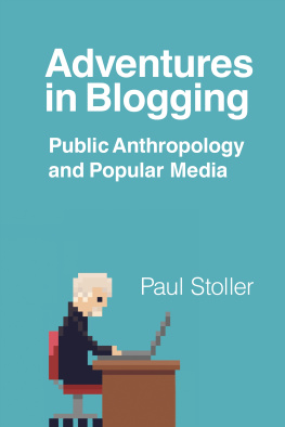 Stoller - Adventures in blogging: public anthropology and popular media