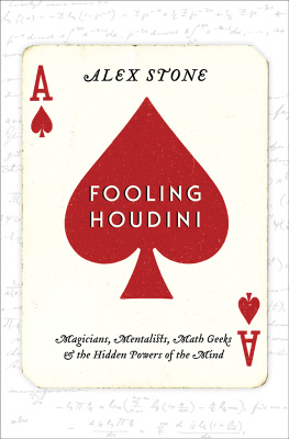 Stone - Fooling Houdini: magicians, mentalists, math geeks, and the hidden powers of the mind