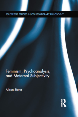 Stone - Feminism, Psychoanalysis, and Maternal Subjectivity