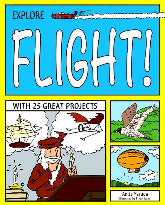 EXPLORE FLIGHT Anita Yasuda Illustrated by Bryan Stone Newest titles in - photo 1