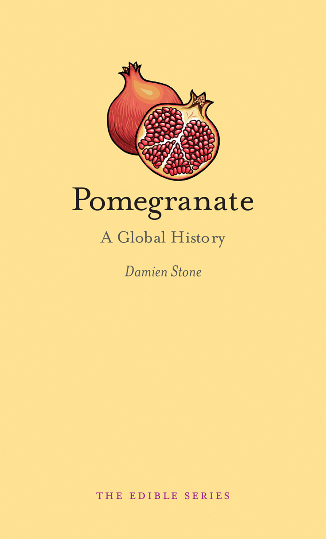 POMEGRANATE Edible Series Editor Andrew F Smith EDIBLE is a revolutionary - photo 1