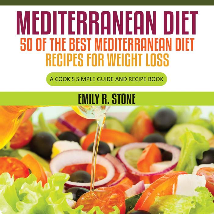 MediterraneanDiet 50of the Best Mediterranean Diet Recipes for Weight Loss - photo 1