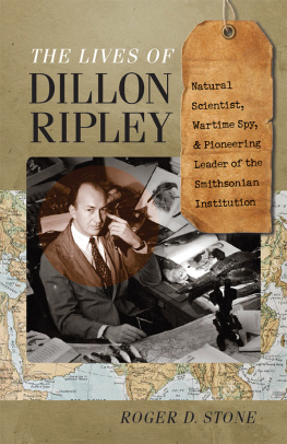 Stone - The lives of Dillon Ripley natural scientist, wartime spy, and pioneering leader of the Smithsonian Institution