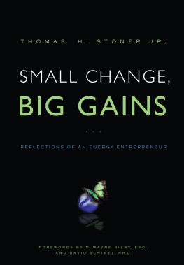 Stoner - Small change, big gains: reflections of an energy entrepreneur