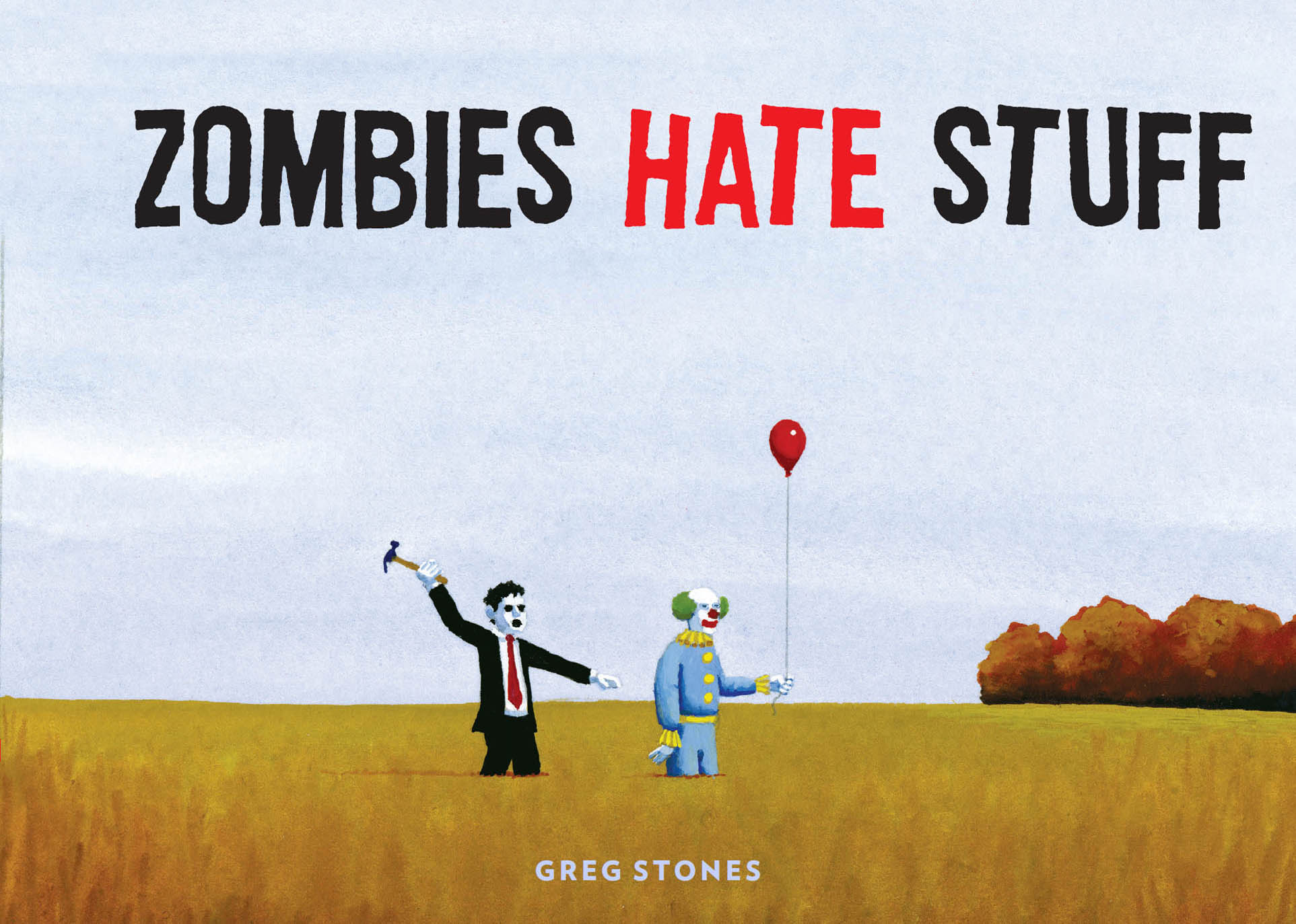 ZOMBIES HATE STUFF GREG STONES Copyright 2012 by Greg Stones - photo 1