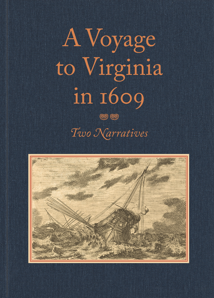 A Voyage to Virginia in 1609 Two Narratives This new edition of the first - photo 1