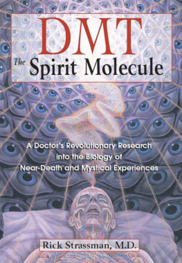 Strassman DMT: the spirit molecule: a doctors revolutionary research into the biology of near-death and mystical experiences