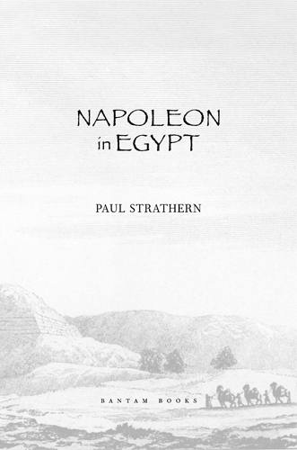 NAPOLEON IN EGYPT CONTENTS To Matthias MAPS Routes taken by Napoleons fleet - photo 3