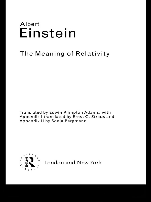 The Meaning of Relativity He was unfathomably profound the genius among - photo 1